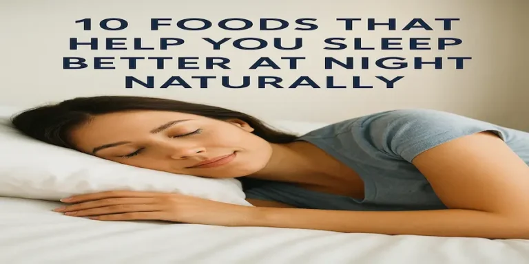 10 Foods That Help You Sleep Better at Night Naturally